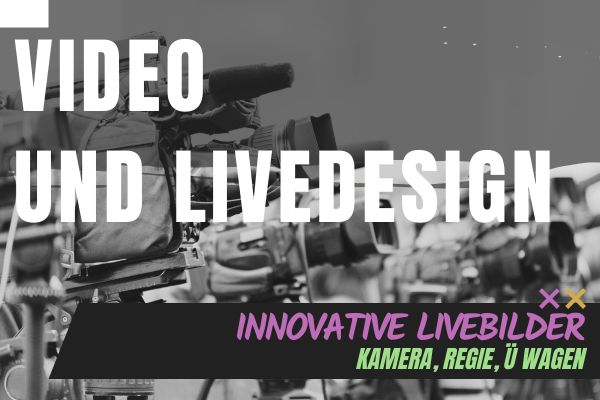 Video und Livedesign für Events